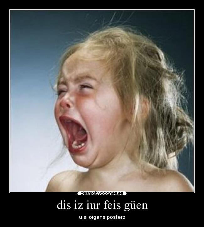 dis iz iur feis güen - u si oigans posterz