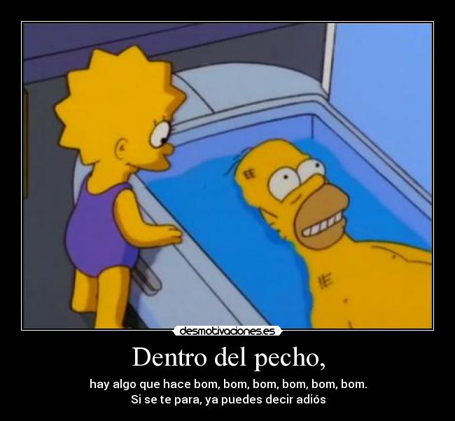 carteles homer simpson lisa dentro del pecho ese capitulo esta cojonudo cancion mas desmotivaciones