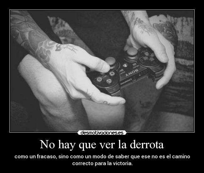 No hay que ver la derrota -