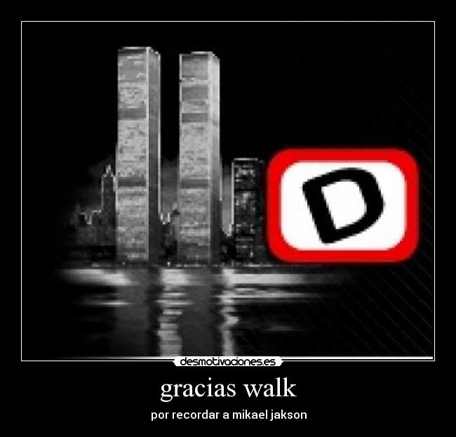 gracias walk - por recordar a mikael jakson