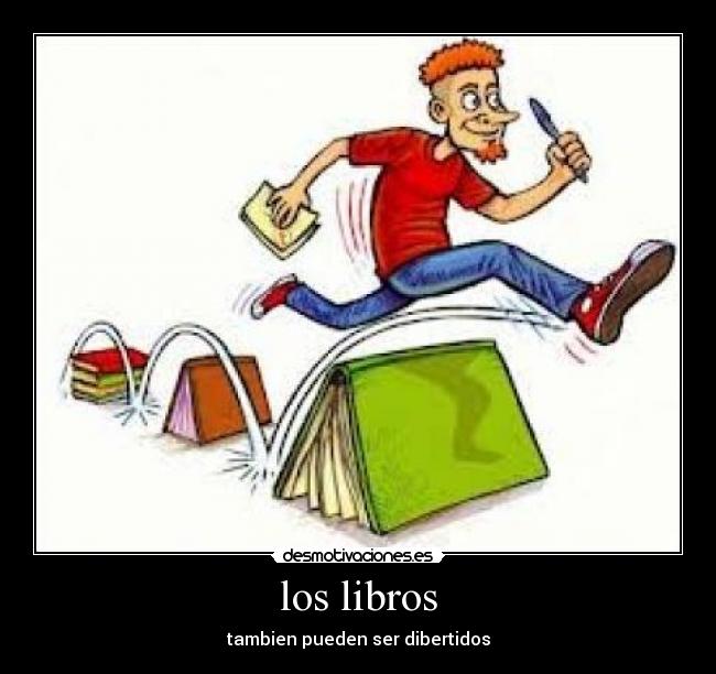 los libros - tambien pueden ser dibertidos