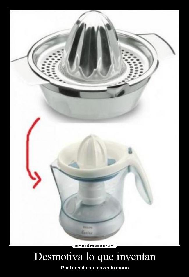 Desmotiva lo que inventan - Por tansolo no mover la mano