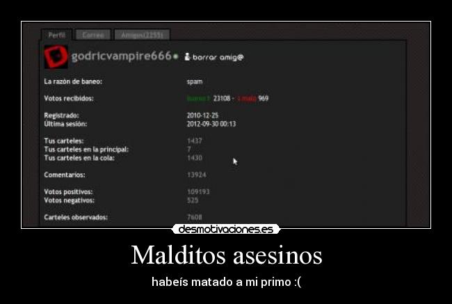 Malditos asesinos - habeís matado a mi primo :(