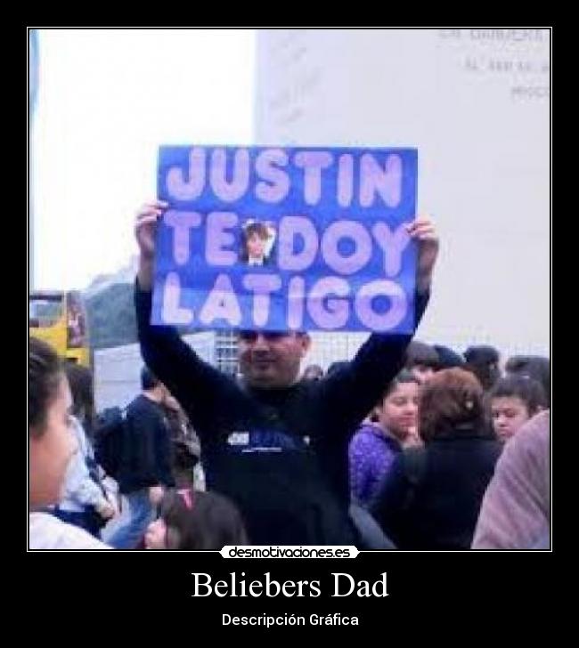 Beliebers Dad - Descripción Gráfica