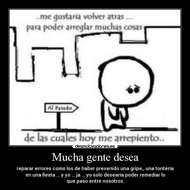 Mucha gente desea -