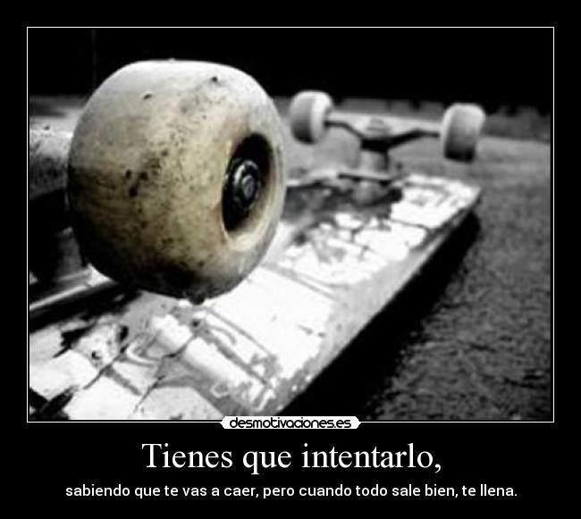 Tienes que intentarlo, - 