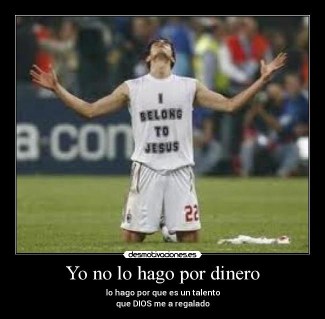 Yo no lo hago por dinero -