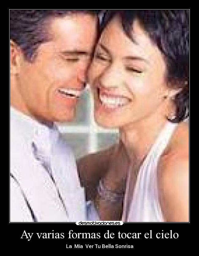 Ay varias formas de tocar el cielo - La  Mía  Ver Tu Bella Sonrisa