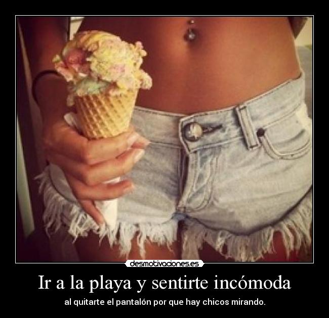 Ir a la playa y sentirte incómoda -