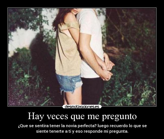 Hay veces que me pregunto -