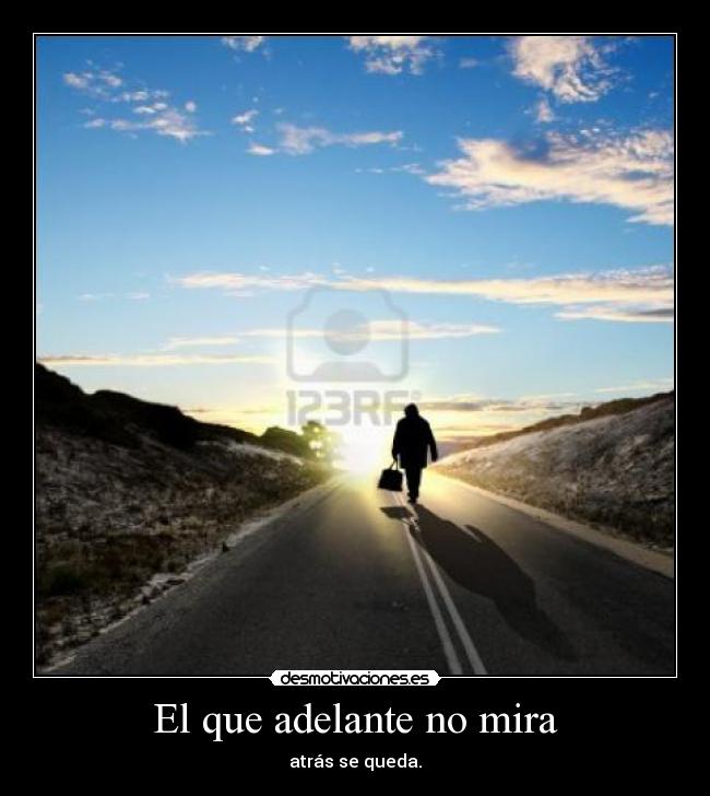 El que adelante no mira -