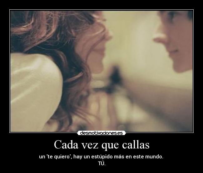 Cada vez que callas - 
