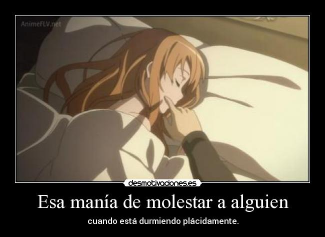 Esa manía de molestar a alguien -