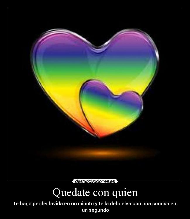 carteles quedate con quien desmotivaciones