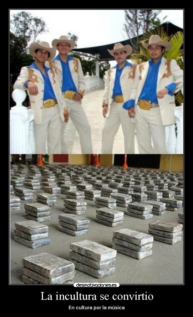 La incultura se convirtio - En cultura por la música