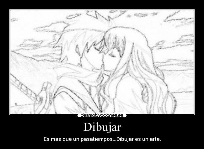 Dibujar - Es mas que un pasatiempos...Dibujar es un arte.