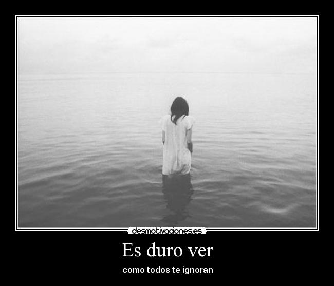 Es duro ver -