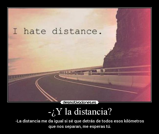 -¿Y la distancia? - 