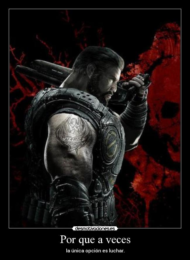 Por que a veces - la única opción es luchar.