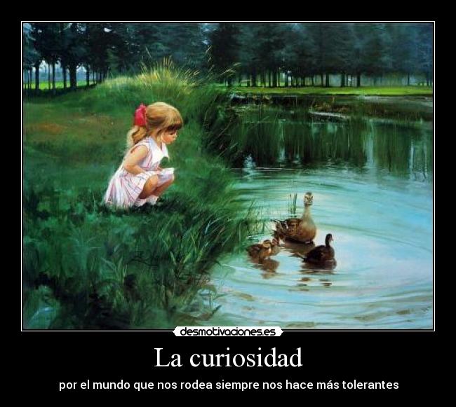 La curiosidad - 