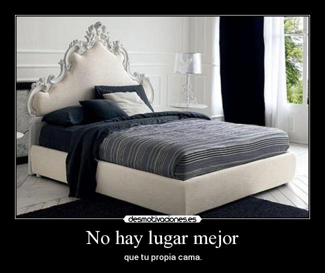 carteles hay lugar mejor que propia cama desmotivaciones