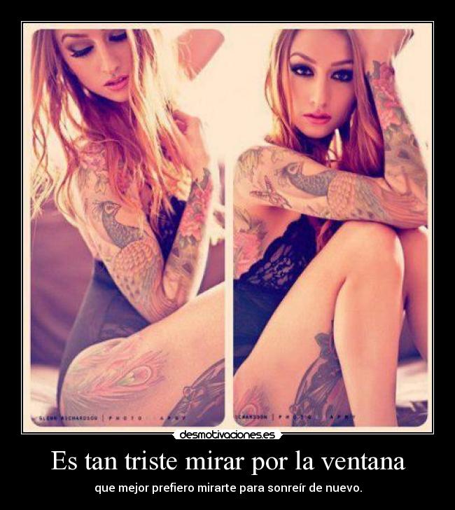 Es tan triste mirar por la ventana -