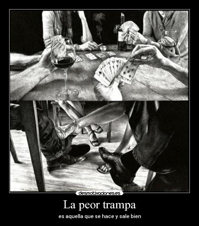 carteles trampa peor ser bien hacer salir ely desmotivaciones