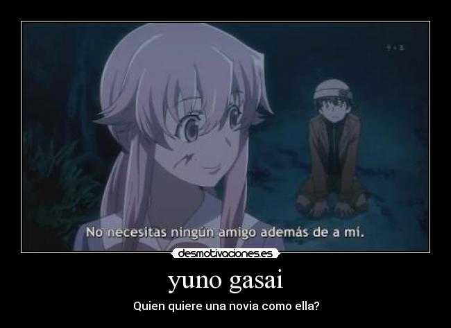 yuno gasai - Quien quiere una novia como ella?