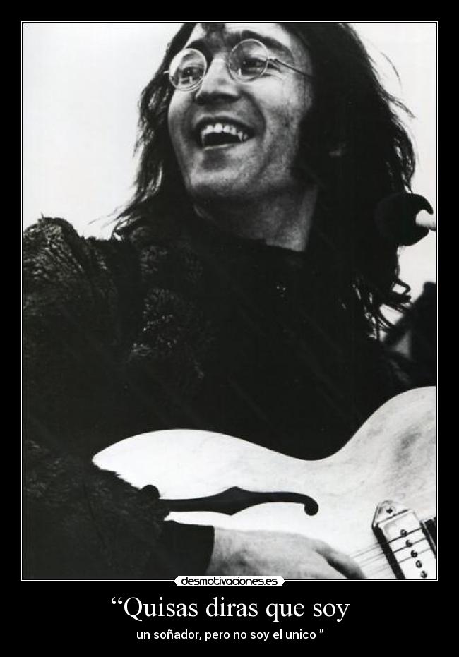 carteles the beatles jhon lennon dreamer you may say dreamer but not the only one desmotivaciones