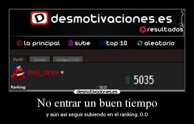 No entrar un buen tiempo - y aún así seguir subiendo en el ranking. O.O