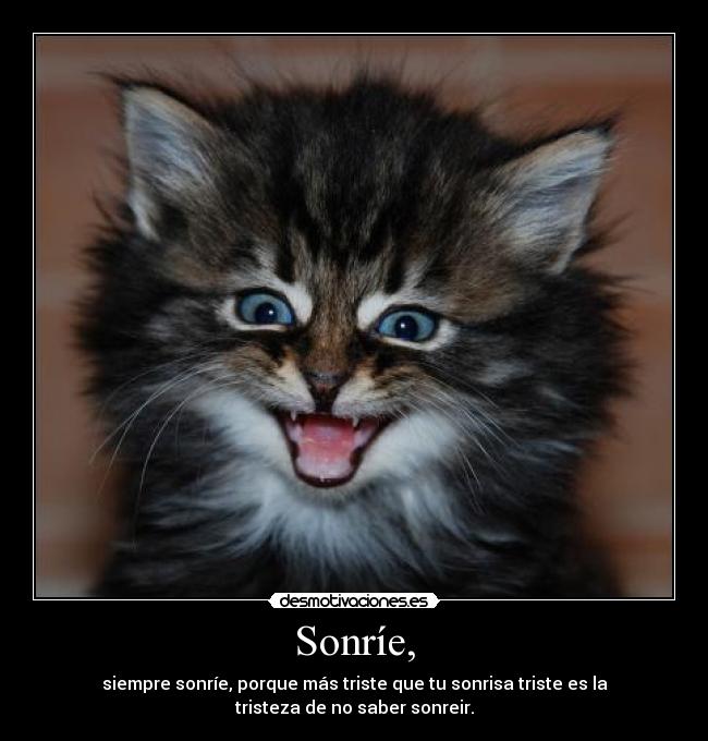 Sonríe, -