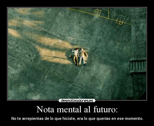 Nota mental al futuro: - 