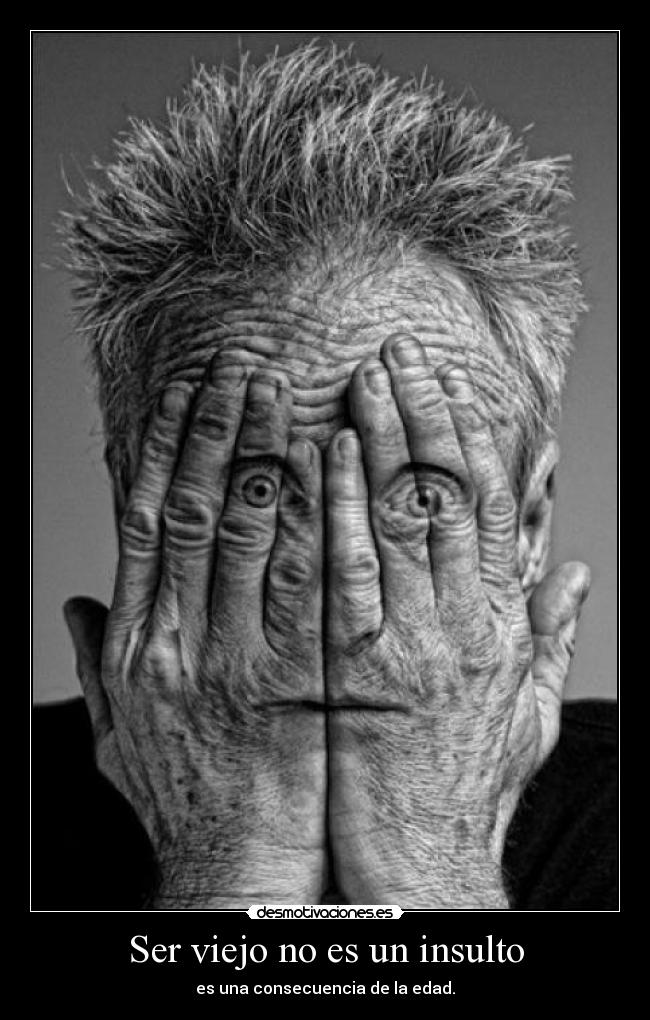 Ser viejo no es un insulto -