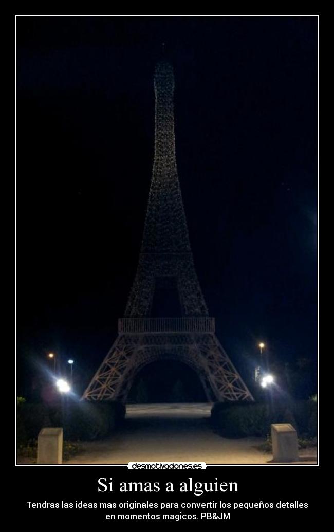 Si amas a alguien - Tendras las ideas mas originales para convertir los pequeños detalles
en momentos magicos. PB&JM