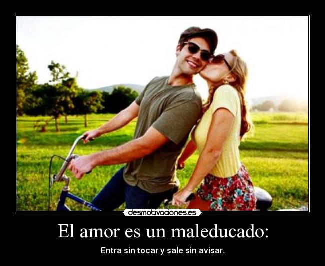 El amor es un maleducado: - 