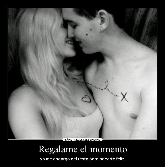 Regalame el momento -