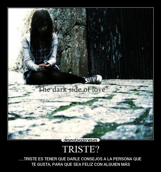TRISTE? -