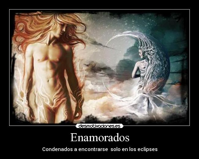 Enamorados - Condenados a encontrarse solo en los eclipses