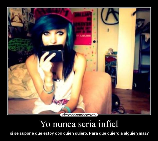 Yo nunca seria infiel -