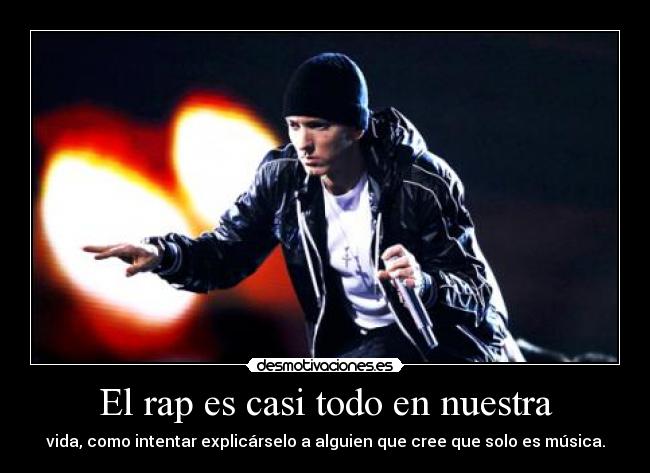 El rap es casi todo en nuestra - vida, como intentar explicárselo a alguien que cree que solo es música.