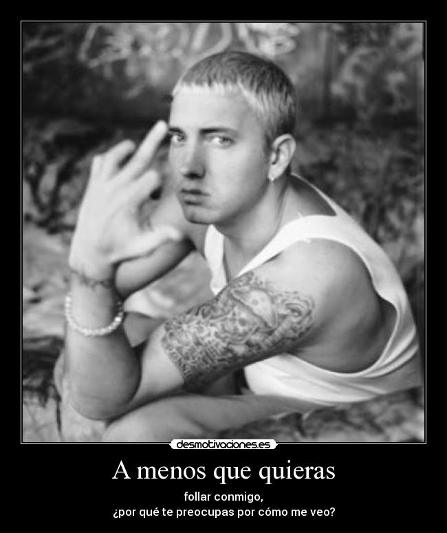 A menos que quieras - 