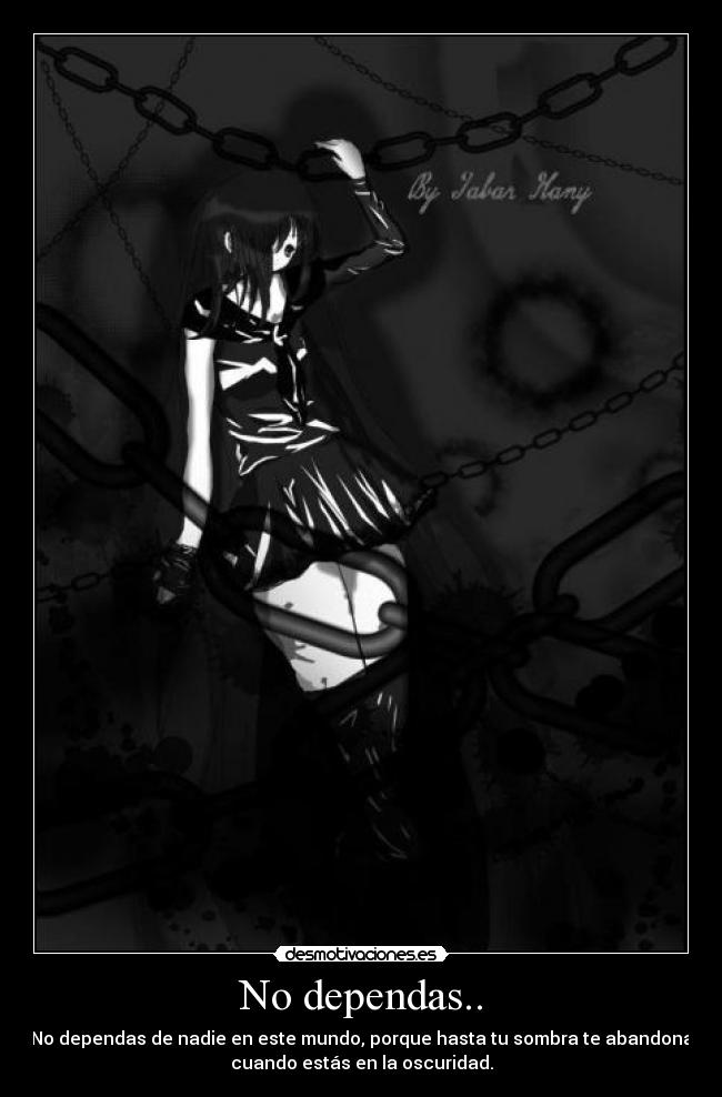No dependas.. -