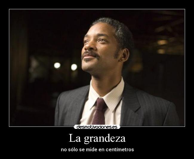 La grandeza Desmotivaciones