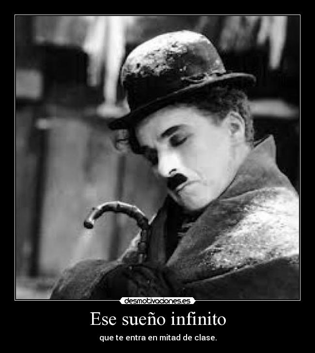 Ese sueño infinito - que te entra en mitad de clase.