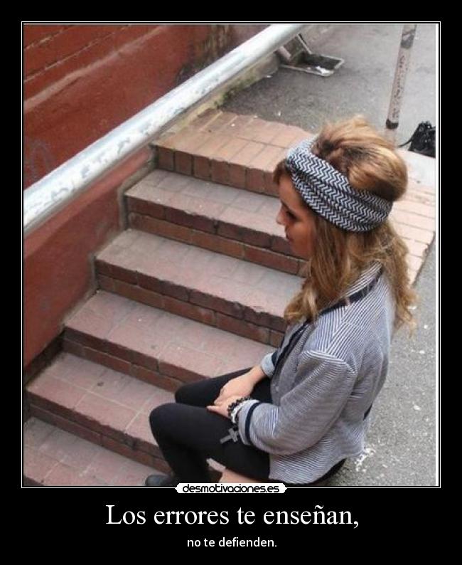 Los errores te enseñan, -