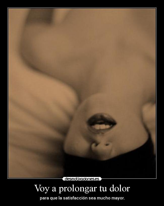 Voy a prolongar tu dolor - 