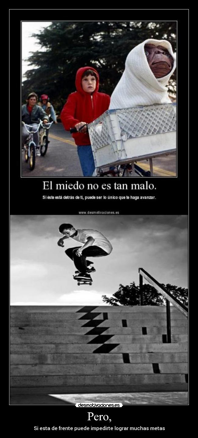 Pero, - Si esta de frente puede impedirte lograr muchas metas
