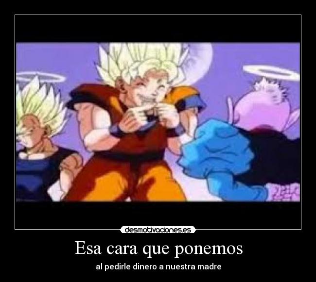 carteles goku pidiendo desmotivaciones