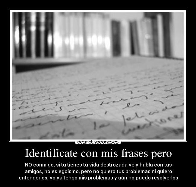 Identifícate con mis frases pero -