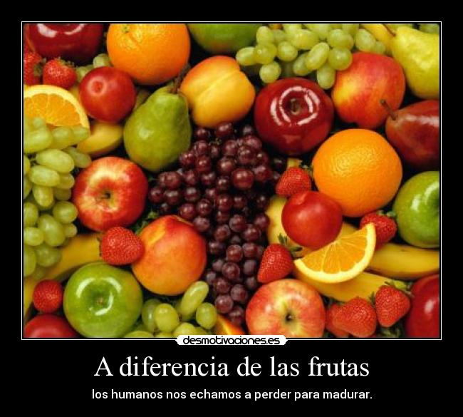 A diferencia de las frutas -